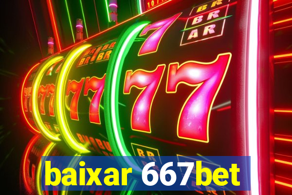 baixar 667bet